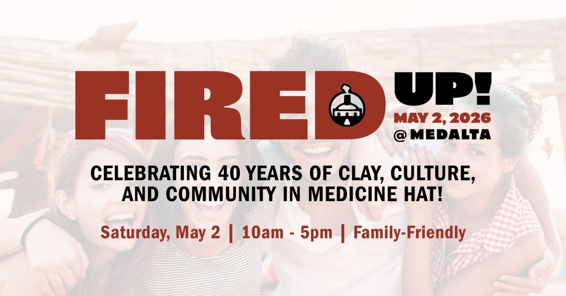 Fired Up! Celebrating 40 years of clay, culture and community on May 2, 2026 at Medalta