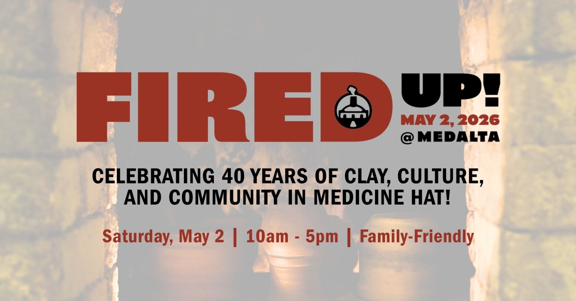 Fired Up! Open House at Medalta on April 2, 2026