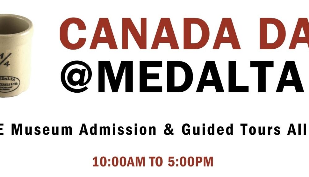 Canada Day @Medalta - FREE Museum Admission & Guided tours all day from 10am to 5pm.